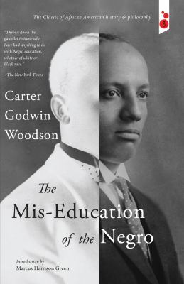 The Mis-Education of the Negro by Carter Godwin Woodson