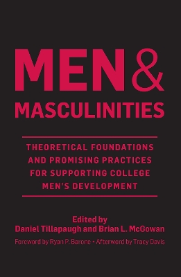 Men and Masculinities: Theoretical Foundations and Promising Practices for Supporting College Men's Development book