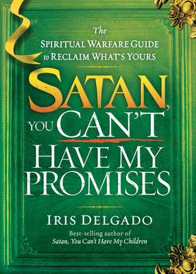 Satan, You Can't Have My Promises book