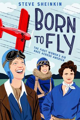 Born to Fly: The First Women's Air Race Across America book