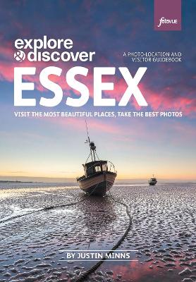 Explore & Discover: Essex: Visit beautiful places, take the best photos book