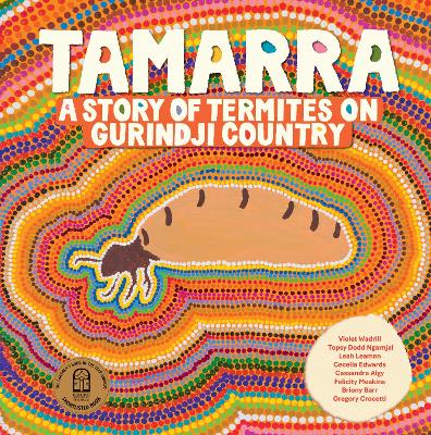 Tamarra: A Story of Termites on Gurindji Country book