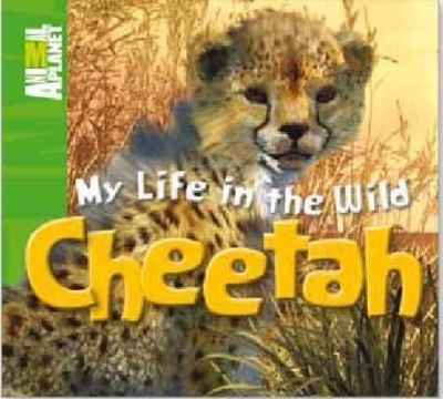 Animal Planet My Life In The Wild Cheeta book
