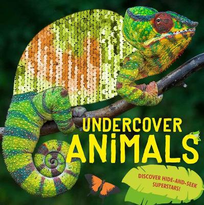 Undercover Animals: Discover hide-and-seek superstars! book