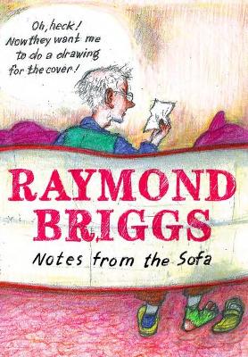 Notes From the Sofa by Raymond Briggs