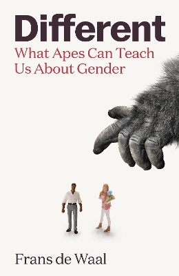 Different: What Apes Can Teach Us About Gender book