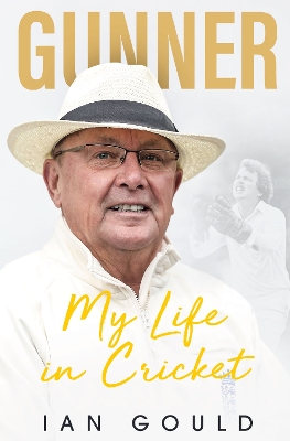Gunner: My Life in Cricket book