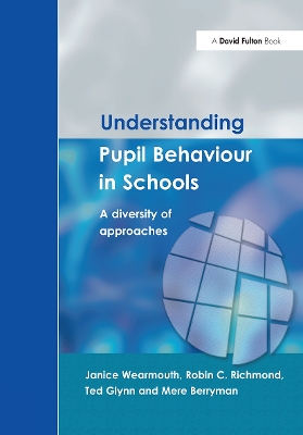 Understanding Pupil Behaviour in School by Janice Wearmouth