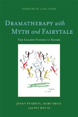 Dramatherapy with Myth and Fairytale by Jenny Pearson