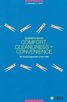 Comfort, Cleanliness and Convenience by Elizabeth Shove