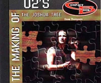 Making of U2s the Joshua Tree by Dave Thompson