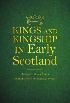 Kings and Kingship in Early Scotland book