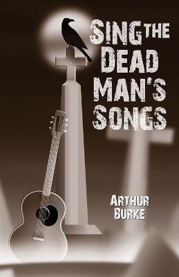 Sing the Dead Man's Songs book