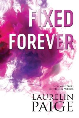 Fixed Forever by Laurelin Paige