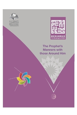 Muhammad The Messenger of Allah - The Prophet's Manners With Those Around Him book