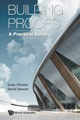 Building Proofs: A Practical Guide by David Stewart