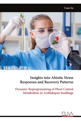 Insights into Abiotic Stress Responses and Recovery Patterns book