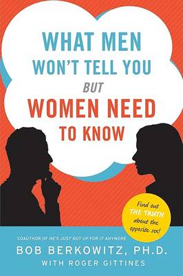What Men Won't Tell You But Women Need to Know book
