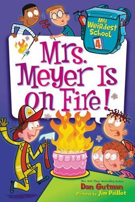 My Weirdest School #4: Mrs. Meyer Is on Fire! book