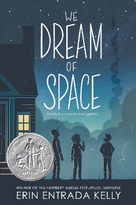 We Dream of Space: A Newbery Honor Award Winner by Erin Entrada Kelly