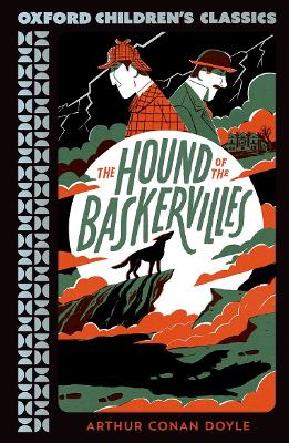 Oxford Children's Classics: The Hound of the Baskervilles by Arthur Conan Doyle