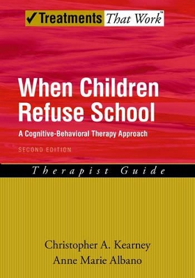 When Children Refuse School by Christopher A Kearney