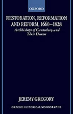 Restoration, Reformation, and Reform, 1660-1828 book