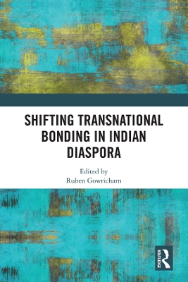Shifting Transnational Bonding in Indian Diaspora by Ruben Gowricharn