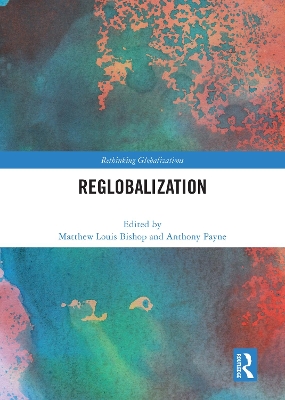 Reglobalization by Matthew Louis Bishop