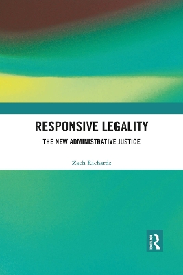 Responsive Legality: The New Administrative Justice book
