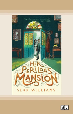 Her Perilous Mansion by Sean Williams