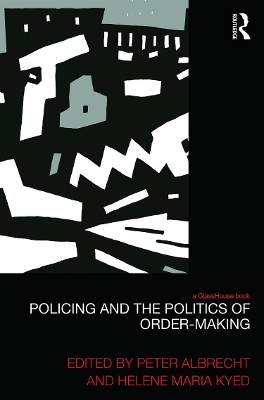 Policing and the Politics of Order-Making by Peter Albrecht