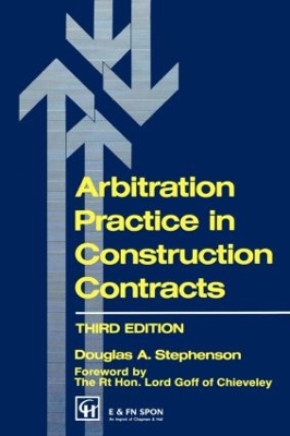 Arbitration Practice in Construction Contracts by D.A. Stephenson