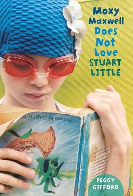 Moxy Maxwell Does Not Love Stuart Little book