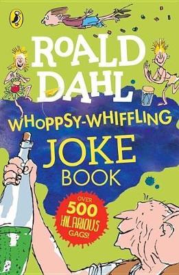 Roald Dahl Whoppsy-Whiffling Joke Book book