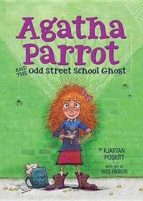 Agatha Parrot and the Odd Street School Ghost book