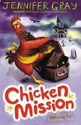 Chicken Mission: The Curse of Fogsham Farm by Jennifer Gray