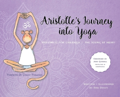 Aristotle's Journey Into Yoga: Happiness for Children and the Young at Heart book