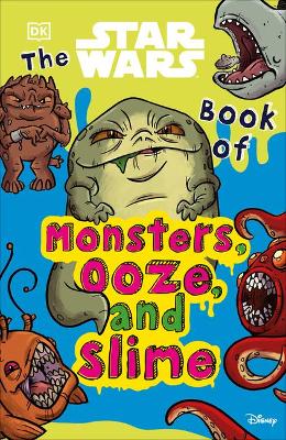 The Star Wars Book of Monsters, Ooze and Slime by Katie Cook