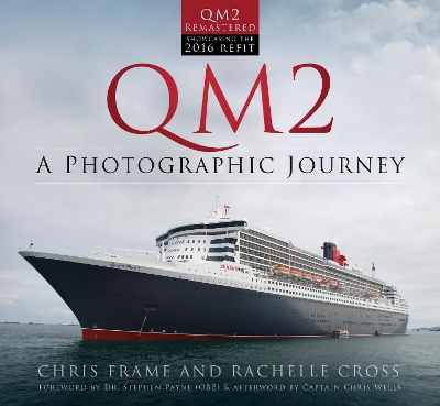 QM2: A Photographic Journey by Chris Frame