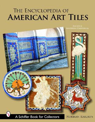 The Encyclopedia of American Art Tiles by Norman Karlson