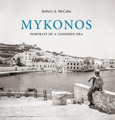 Mykonos: Portrait of a Vanished Era book