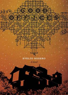 Good Offices by Evelio Rosero