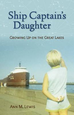 Ship Captain's Daughter: Growing Up on the Great Lakes book