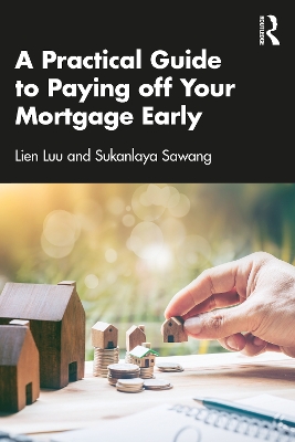 A Practical Guide to Paying off Your Mortgage Early by Lien Luu