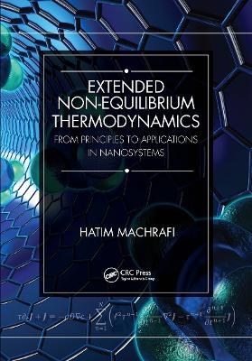 Extended Non-Equilibrium Thermodynamics: From Principles to Applications in Nanosystems by Hatim Machrafi