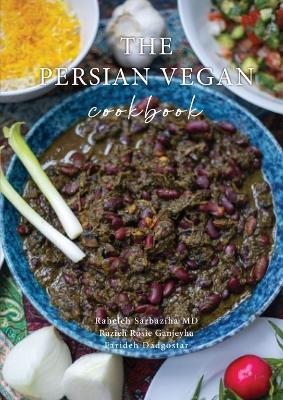 The Persian Vegan Cookbook by Raheleh Sarbaziha