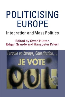Politicising Europe by Swen Hutter