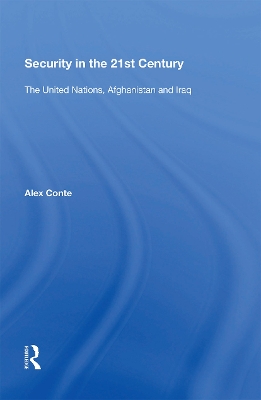 Security in the 21st Century: The United Nations, Afghanistan and Iraq book