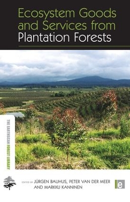 Ecosystem Goods and Services from Plantation Forests by Jurgen Bauhus